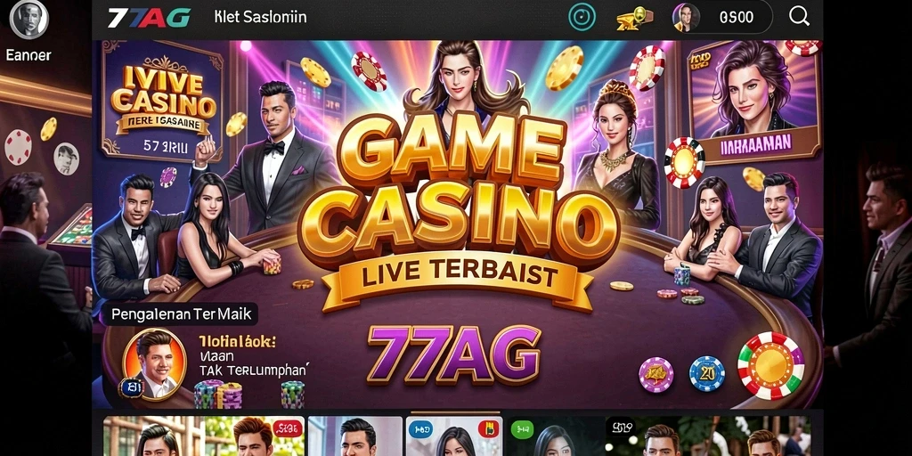Gameplay Live Casino yang seru dan interaktif di 77AG.